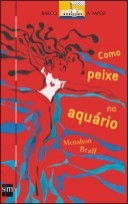 Como peixe no aquário