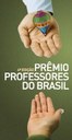 Prorrogadas as inscrições para o 4º Prêmio Professores do Brasil