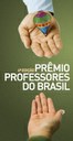 4º Prêmio Professores do Brasil valoriza professores da rede pública que fazem a diferença