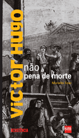 Biografia de Victor Hugo resgata a luta do poeta contra a pena de morte na França