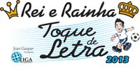 Toque de Letra realiza Torneio Rei e Rainha nesta semana