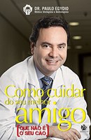 Urologista lança em São Paulo livro 'Como cuidar de seu melhor amigo [que não é o seu cão]'