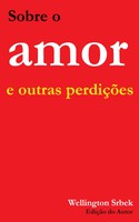 Sobre o amor e outras perdições